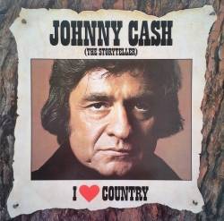 Johnny Cash : (The Storyteller) I Love Country